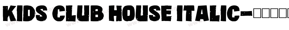 Kids Club House Italic字体转换